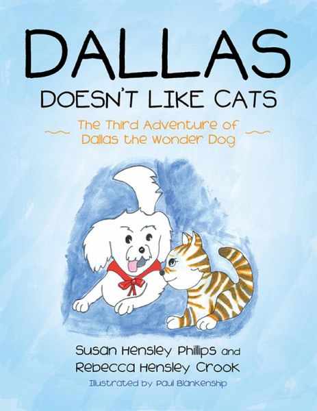 Dallas Doesn't Like Cats: The Third Adventure of Dallas the Wonder Dog (eBook, ePUB)