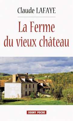 La Ferme du vieux Château (eBook, ePUB) - Lafaye, Claude