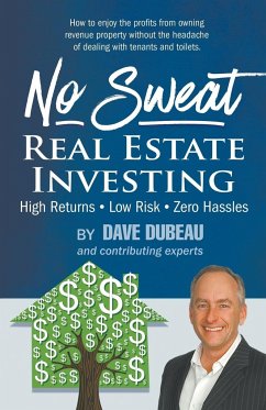 No Sweat Real Estate Investing - Dubeau, Dave