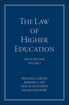 The Law of Higher Education, Volume 2, A Comprehensive Guide to Legal Implications of Administrative Decision Making (eBook, ePUB) - Kaplin, William A.; Lee, Barbara A.; Hutchens, Neal H.; Rooksby, Jacob H.