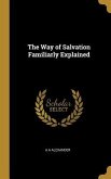The Way of Salvation Familiarly Explained
