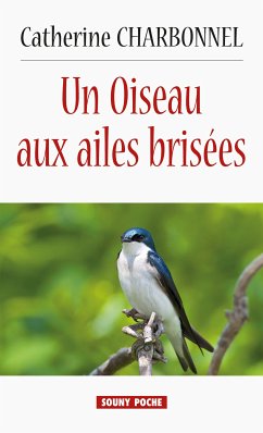 Un Oiseau aux ailes brisées (eBook, ePUB) - Charbonnel, Catherine