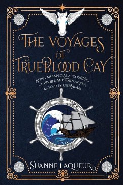 The Voyages of Trueblood Cay - Laqueur, Suanne