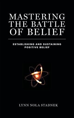 Mastering The Battle of Belief: Establishing and Sustaining Positive Belief