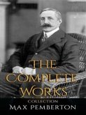 Max Pemberton: The Complete Works (eBook, ePUB)