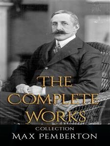 Max Pemberton: The Complete Works (eBook, ePUB) - Pemberton, Max