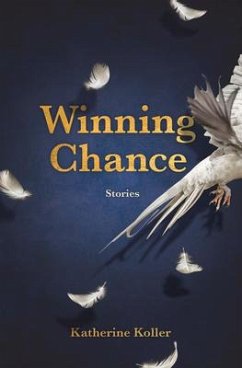 Winning Chance: Stories - Koller, Katherine