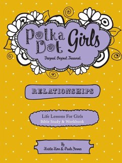 Polka Dot Girls Relationships Bible Study and Workbook - Yarnes, Paula; Kerr, Kristie