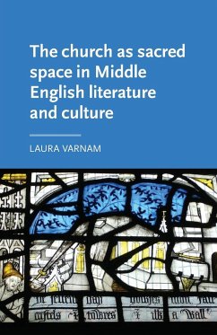 The church as sacred space in Middle English literature and culture - Varnam, Laura