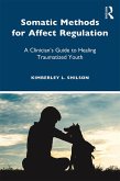 Somatic Methods for Affect Regulation (eBook, ePUB)