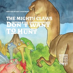 The Mighty Claws Don't Want To Hunt (eBook, ePUB) - Lurtsema, Nat