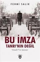 Bu Imza Tanrinin Degil - Salik, Fehmi