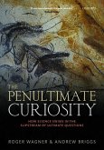 The Penultimate Curiosity