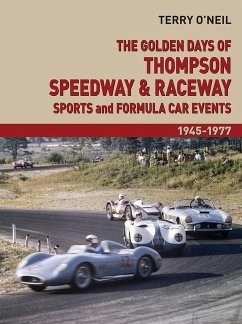 The Golden Days of Thompson Speedway and Raceway: Sports and Formula Car Events 1945-1977 Volume 2 - O'Neil, Terry