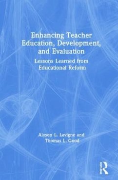 Enhancing Teacher Education, Development, and Evaluation - LaVigne, Alyson L; Good, Thomas L