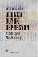 Ücüncü Büyük Depresyon - Savran, Sungur