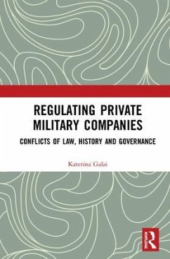 Regulating Private Military Companies - Galai, Katerina