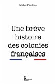 Une brève histoire des colonies françaises (eBook, ePUB)