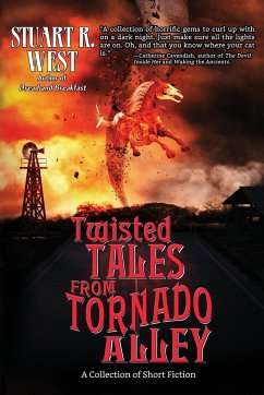 Twisted Tales from Tornado Alley - West, Stuart R.