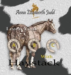 Learn Your ABC's With Haystack - Judd, Anna Elizabeth