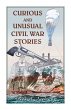 Curious and Unusual Civil War Stories - Bild 1