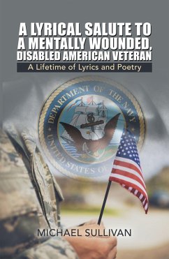 A Lyrical Salute to a Mentally Wounded, Disabled American Veteran (eBook, ePUB) - Sullivan, Michael
