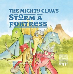 The Mighty Claws Storm A Fortress (eBook, ePUB) - Lurtsema, Nat