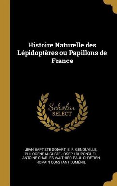 Histoire Naturelle des Lépidoptères ou Papillons de France