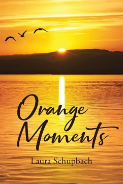 Orange Moments - Schupbach, Laura