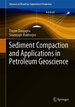 Sediment Compaction and Applications in Petroleum Geoscience (eBook, PDF) - Dasgupta, Troyee; Mukherjee, Soumyajit