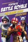 Pro Gamer Guide: Fortnite Battle Royale (Independent & Unofficial)