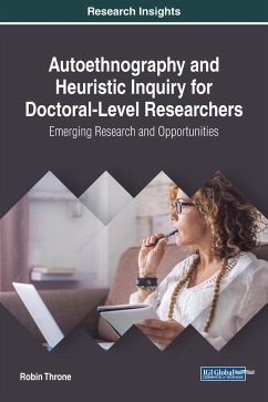 Autoethnography and Heuristic Inquiry for Doctoral-Level Researchers - Throne, Robin