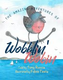 The Amazing Adventures of Wobblin' Wobin (eBook, ePUB)