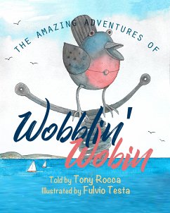 The Amazing Adventures of Wobblin' Wobin (eBook, ePUB) - Rocca, Tony