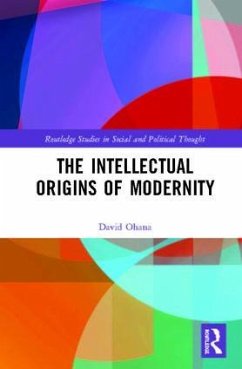 The Intellectual Origins of Modernity - Ohana, David