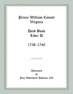 Prince William County, Virginia Deed Book Liber D, 1738-1740 - Johnson, June Whitehurst