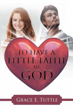 To Have A Little Faith In God - Tuttle, Grace E.