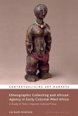 Ethnographic Collecting and African Agency in Early Colonial West Africa (eBook, ePUB)