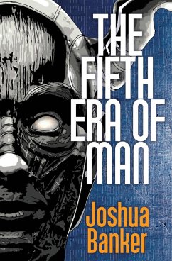 The Fifth Era of Man - Banker, Joshua
