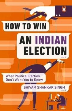 How to Win an Indian Election - Singh, Shivam Shankar