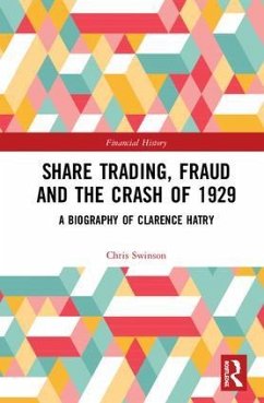 Share Trading, Fraud and the Crash of 1929 - Swinson, Chris