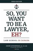 So, You Want to be a Lawyer, Eh? (eBook, ePUB)