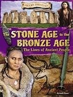 The Stone Age to the Bronze Age: The Lives of Ancient People - Owen, Ruth