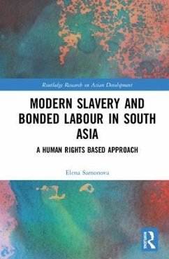 Modern Slavery and Bonded Labour in South Asia - Samonova, Elena