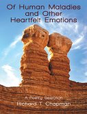 Of Human Maladies and Other Heartfelt Emotions: A Poetry Selection (eBook, ePUB) Of Human Maladies and Other Heartfelt Emotions: A Poetry Selection (eBook, ePUB)