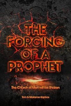 The Forging of a Prophet (eBook, ePUB) - Kapinos, Tom & Marianne