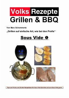 Volksrezepte Grillen & BBQ - Sous Vide 1 (eBook, ePUB) - Schommertz, Marc