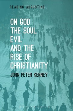 On God, The Soul, Evil and the Rise of Christianity (eBook, ePUB) - Kenney, John Peter