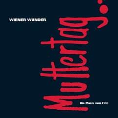 Muttertag: Die Musik Zum Film - Ost/Wiener Wunder
