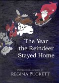 The Year the Reindeer Stayed Home (eBook, ePUB)